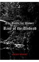 The Battle for Power: Rise of the Undead(2 The Battle for Power)