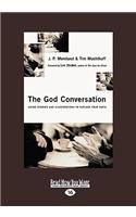 The God Conversation: Using Stories and Illustrations to Explain Your Faith (Easyread Large Edition)