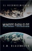 Mundos Paralelos: El Reconocimiento