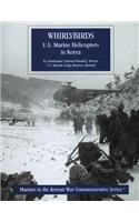 Whirlybirds: U.S. Marine Helicoptors in Korea: Marines in the Korean War Commemorative Series