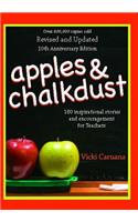 Apples & Chalkdust: Inspirational Stories and Encouragement for Teache: 180 Inspirational Stories and Encouragement for Teachers