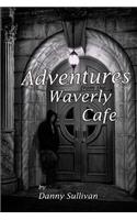 Adventures From the Waverly Cafe