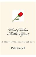 What Makes Mothers Great