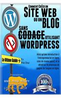 Comment Creer un Site Web ou un Blog Avec Wordpress Sans Codage