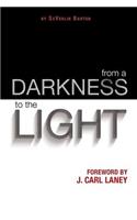 From a Darkness to the Light