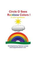 Circle O Sees Rainbow Colors !