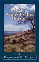 Seven Guns to the Border