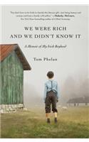 We Were Rich and We Didn't Know It