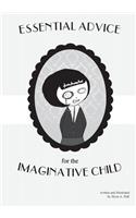 Essential Advice for the Imaginative Child: (English)