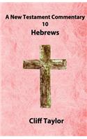 New Testament Commentary - 10 - Hebrews