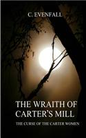The Wraith of Carter's Mill: The Curse of the Carter Women
