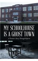 My Schoolhouse Is a Ghost Town