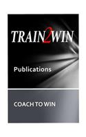 TRAIN2WIN Publications Coach to Win
