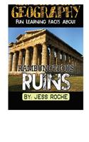 Jaw-Dropping Geography: Fun Learning Facts about Rambunctious Ruins: Illustrated Fun Learning for Kids