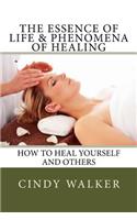 The Essence of Life & Phenomena of Healing
