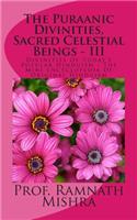 Puraanic Divinities, Sacred Celestial Beings - III