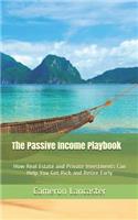 Passive Income Playbook: How Real Estate and Private Investments Can Help You Get Rich and Retire Early