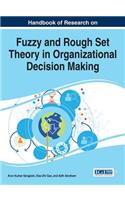 Handbook of Research on Fuzzy and Rough Set Theory in Organizational Decision Making