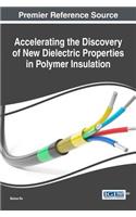 Accelerating the Discovery of New Dielectric Properties in Polymer Insulation