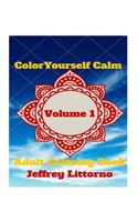 Color Yourself Calm, Volume 1: Adult Coloring Book(1 Color Yourself Calm)