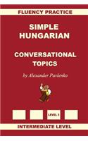Simple Hungarian, Conversational Topics, Intermediate Level