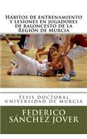 Habitos de entrenamiento y lesiones en jugadores de baloncesto de la Region de Murcia