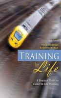 TRAINING FOR LIFE: A PRACTICAL GUIDE TO