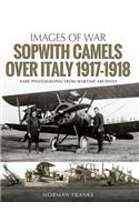 Sopwith Camels Over Italy, 1917-1918