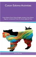 Coton Eskimo Activities Coton Eskimo Tricks, Games & Agility Includes: Coton Eskimo Beginner to Advanced Tricks, Fun Games, Agility & More