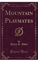 Mountain Playmates (Classic Reprint)