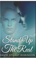 Stand Up the Real