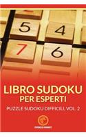 Libro Sudoku Per Esperti: Puzzle Sudoku Difficili, Vol.2