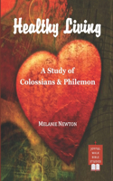 Healthy Living: A Study of Colossians & Philemon