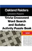 Oakland Raiders Trivia Crossword, WordSearch and Sudoku Activity Puzzle Book: Greatest Players Edition