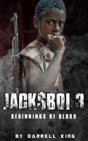Jack$boi 3 - Beginnings of Blood