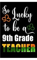 So Lucky To Be A 9th Grade Teacher