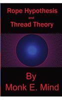 Rope Hypothesis and Thread Theory