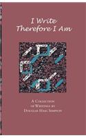 I Write Therefore I am: A Collection of Writings by Douglas Haig Simpson(English)
