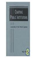 Crafting Public Institutions