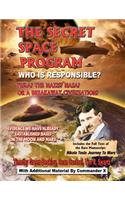 Secret Space Program Who Is Responsible? Tesla? The Nazis? NASA? Or A Break Civilization?