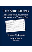 The Definitive Illustrated History of the Torpedo Boat, Volume XI