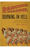 Dancing in Paradise, Burning in Hell: Women in Maine's Historic Working Class Dance Industry