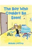 The Boy Who Couldn't Be Seen!: (English)