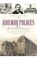 Railway Palaces of Portland, Oregon