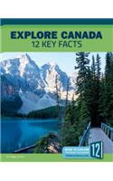 Explore Canada: 12 Key Facts