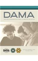 The DAMA Guide to the Data Management Body of Knowledge (DAMA-DMBOK) Spanish Edition