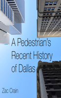 A Pedestrian's Recent History of Dallas