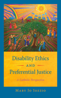 Disability Ethics and Preferential Justice