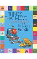 Things That Move Coloring Book with The Learning Vehicle