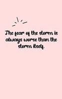 The fear of the storm is always worse than the storm itself. Dot Grid Bullet Journal